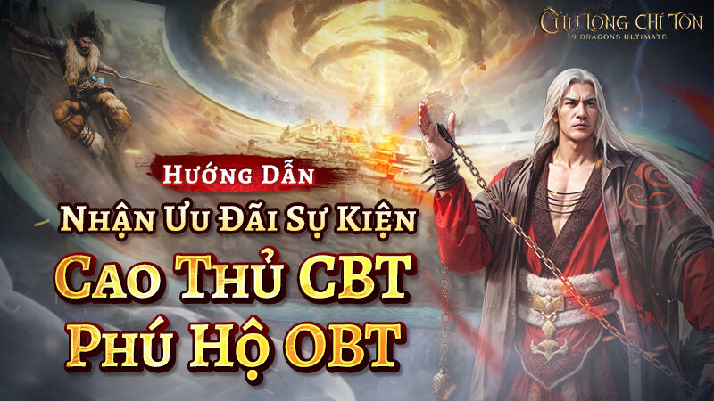 HƯỚNG DẪN NHẬN ƯU ĐÃI SỰ KIỆN CAO THỦ CBT - PHÚ HỘ OBT